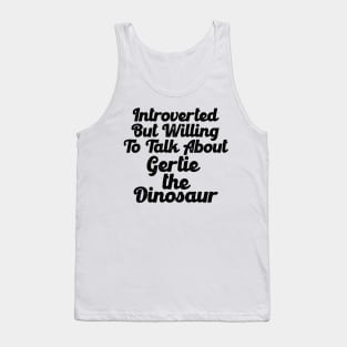 Introverted - Gertie The Dinosaur Tank Top